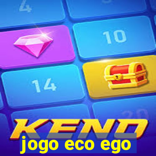 jogo eco ego